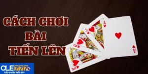 cách chơi bài tiến lên