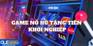 game nổ hũ tặng tiền khởi nghiệp
