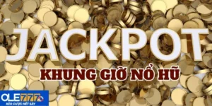 khung giờ nổ hũ