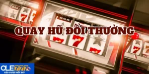 quay hũ đổi thưởng